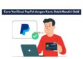 Cara Verifikasi PayPal dengan Kartu Debit Mandiri Gold