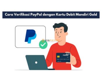 Cara Verifikasi PayPal dengan Kartu Debit Mandiri Gold