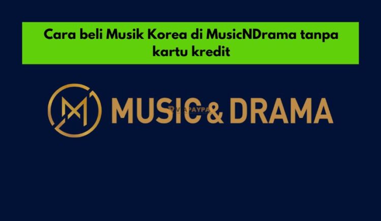 Cara beli musik Korea di MusicNDrama tanpa kartu kredit