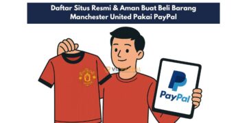 Daftar Situs Resmi & Aman Buat Beli Barang Manchester United Pakai PayPal