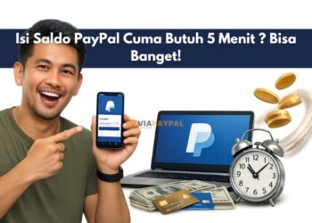 Isi Saldo PayPal Cuma Butuh 5 Menit