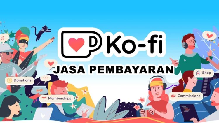 Jasa Pembayaran Ko-Fi Untuk Donasi dan Berlangganan Membership