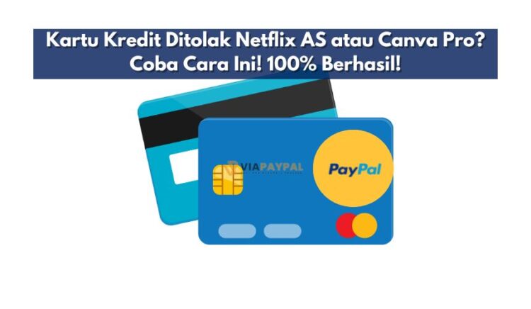 Kartu Kredit Ditolak Netflix AS atau Canva Pro? Coba Ini!