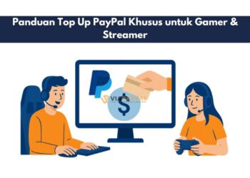 Panduan Top Up PayPal Khusus untuk Gamer & Streamer