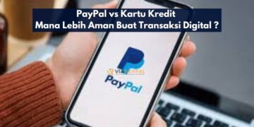 PayPal vs Kartu Kredit Mana Lebih Aman Buat Transaksi Digital ?