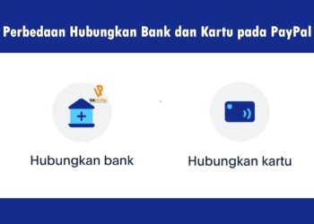 Perbedaan Hubungkan Bank dan Hubungkan Kartu pada Akun PayPal