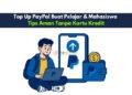 Top Up PayPal Buat Pelajar & Mahasiswa Tips Aman Tanpa Kartu Kredit