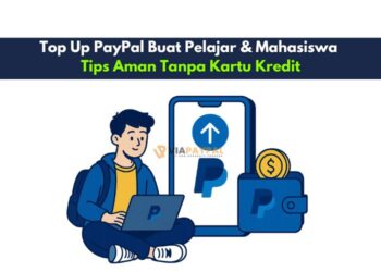 Top Up PayPal Buat Pelajar & Mahasiswa Tips Aman Tanpa Kartu Kredit