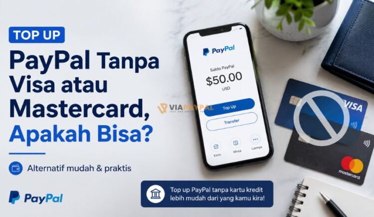 Top Up PayPal Tanpa Visa atau Mastercard