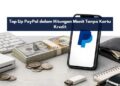 Top Up PayPal dalam Hitungan Menit Tanpa Kartu Kredit