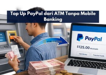 Top Up PayPal dari ATM Tanpa Mobile Banking