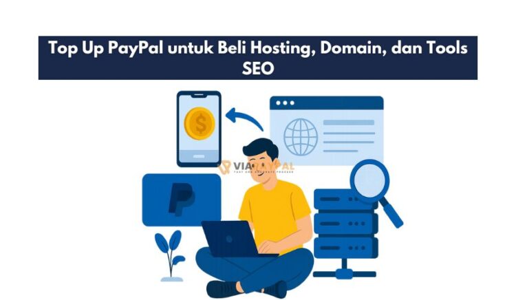 Top Up PayPal untuk Beli Hosting, Domain, dan Tools SEO