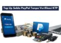 Top Up Saldo PayPal Tanpa Verifikasi KTP