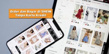 Cara Order dan Bayar di SHEIN Tanpa Kartu Kredit