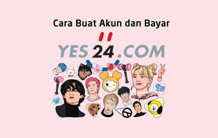 Cara Buat Akun Yes24 dan Cara Bayar di Yes24 Korea Tanpa Kartu Kredit