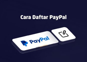 Cara Daftar PayPal, Panduan Lengkap dan Mudah untuk Pemula