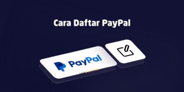 Cara Daftar PayPal, Panduan Lengkap dan Mudah untuk Pemula