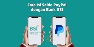 Cara Isi Saldo PayPal dengan Bank BSI