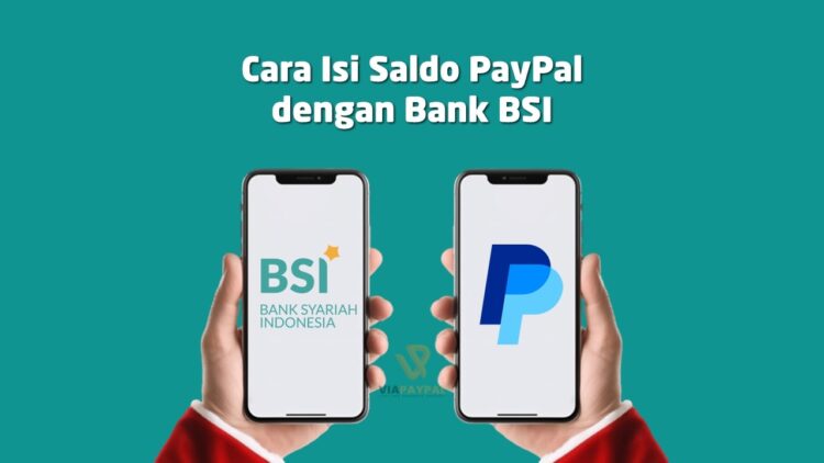 Cara Isi Saldo PayPal dengan Bank BSI