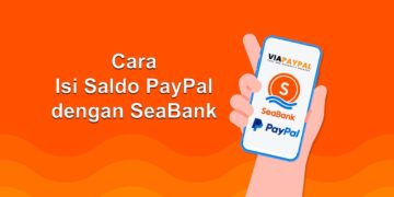 Cara Isi Saldo PayPal dengan SeaBank