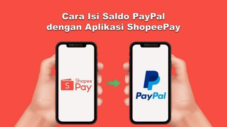 Cara Isi Saldo PayPal dengan ShopeePay