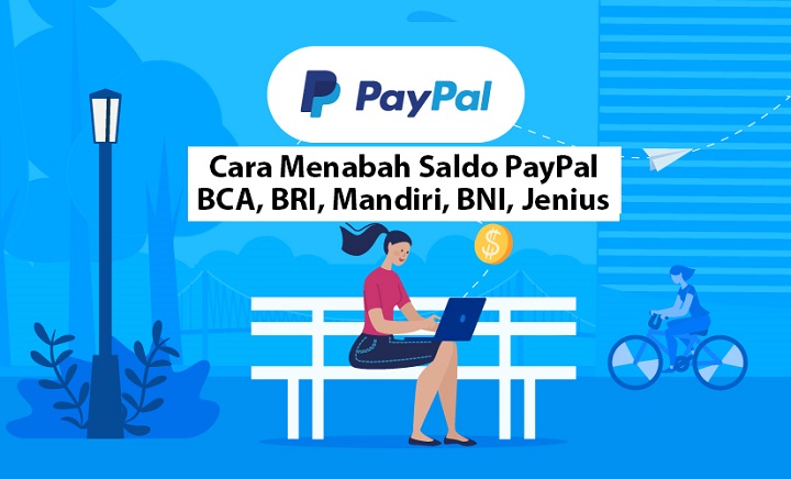 Cara Menambah Saldo PayPal Lewat BCA, BNI, BRI, Mandiri, JENIUS