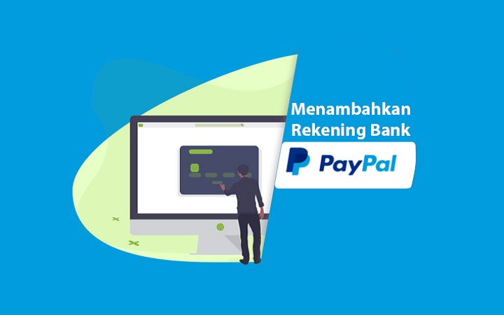 Cara Menambahkan Rekening Bank Lokal Indonesia Di PayPal Terbaru 2020
