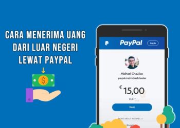 Cara Menerima Uang dari Luar Negeri Lewat PayPal