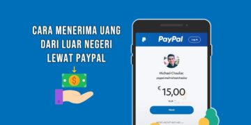 Cara Menerima Uang dari Luar Negeri Lewat PayPal