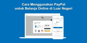 Cara Menggunakan PayPal untuk Belanja Online di Luar Negeri