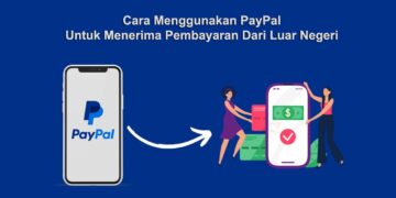 Cara Menggunakan PayPal Untuk Menerima Pembayaran Dari Luar Negeri