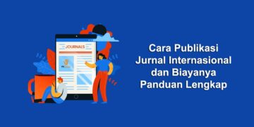 Cara Publikasi Jurnal Internasional dan Biayanya Panduan Lengkap