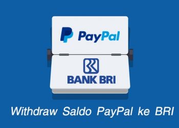 Cara Withdraw Transfer Saldo PayPal ke Bank BRI