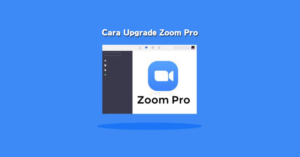 Cara Upgrade Beli Zoom Pro Tanpa Kartu Kredit - ViaPayPal