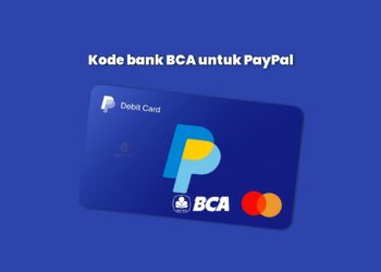 Kode Bank BCA untuk PayPal Terbaru